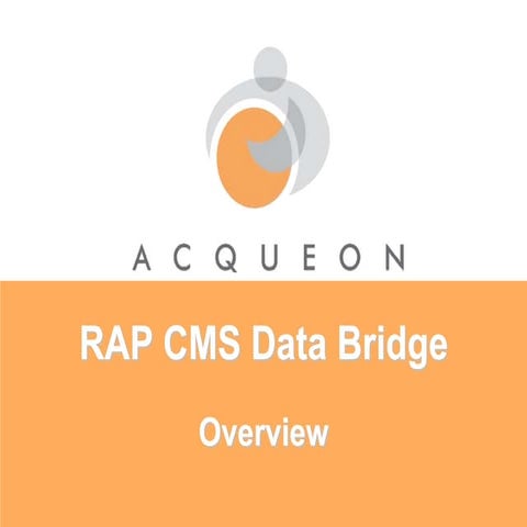 Acqueon - RAP CMS Data Bridge - Presentation | PPTX