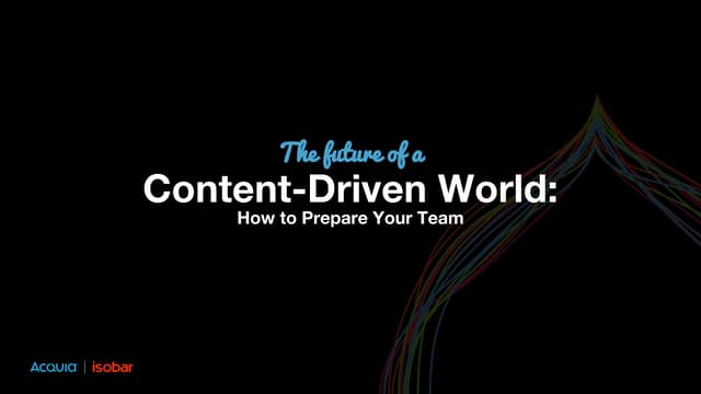 The Future of a Content-Driven World: How To Prepare Your Team