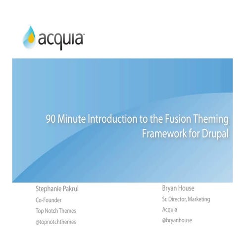 90 Minute Introduction to the Fusion Theming Framework for Drupal 