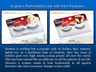 Acquire a fashionable look with false eyelashes