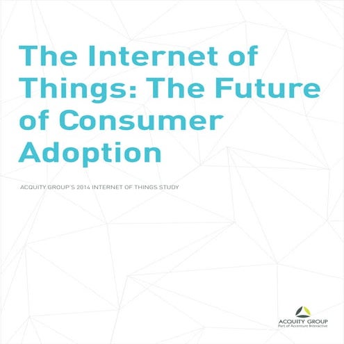 Internet of Things Study Acquity Group 2014