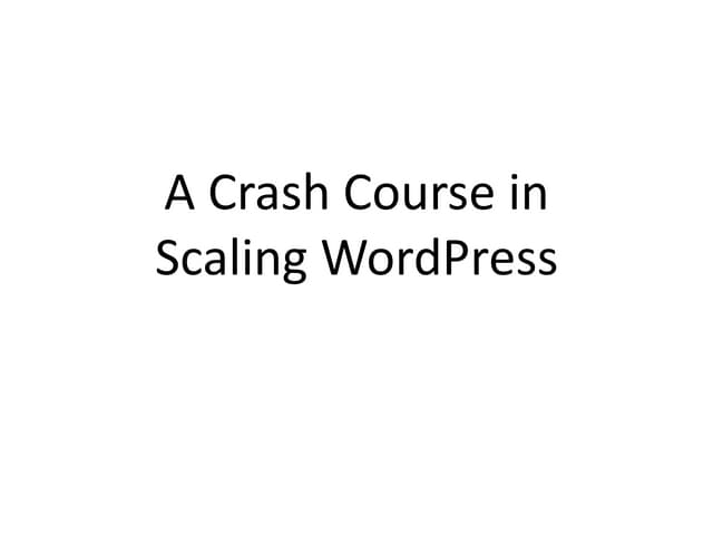 A crash course inscaling wordpress 