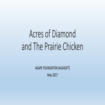 Acres of Diamond and the Prairie Chicken