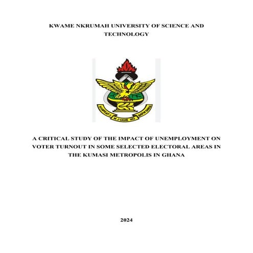 A CRITICAL STUDY OF THE IMPACT OF UNEMPLOYMENT ON VOTER TURNOUT IN SOME SELECTED ELECTORAL AREAS IN THE KUMASI METROPOLIS IN GHANA- PRINCE DUAH MENSAH.pdf