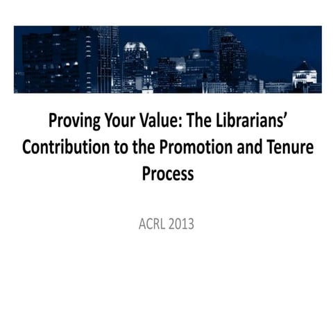 Proving Your Value: The Librarians’ Contribution to the Promotion and Tenure ...