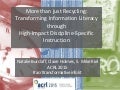 ACRL 2015 Panel Presentation. More than just recycling: transforming information literacy through high-impact discipline-specific instruction. 