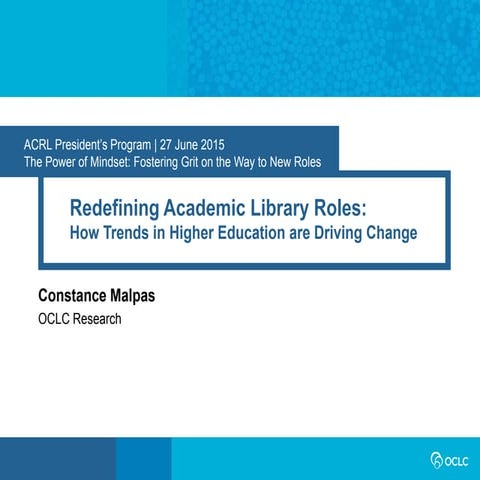 Redefining Academic Library Roles:  How Trends in Higher Education are Drivin...