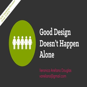 Good Design Doesn't Happen Alone