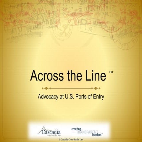 Across the line - Advocacy at U.S. ports of entry 