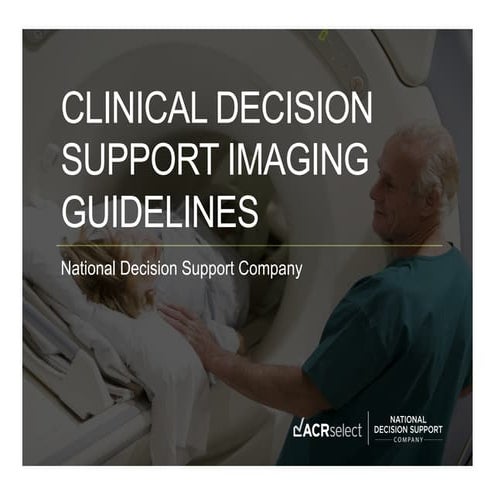 ACR Select: Clinical Decision Support Imaging Guidelines