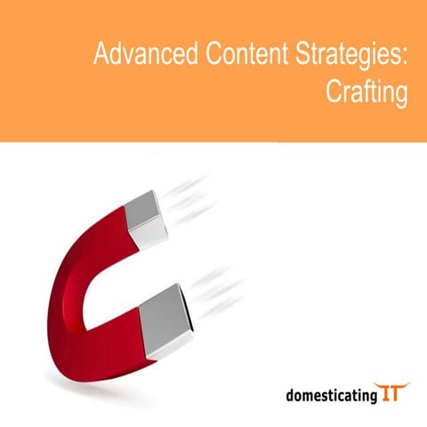 Advanced Content Strategies 4: Crafting