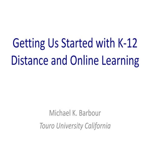 ACSDE 2021 - Getting Us Started with K-12 Distance and Online Learning 