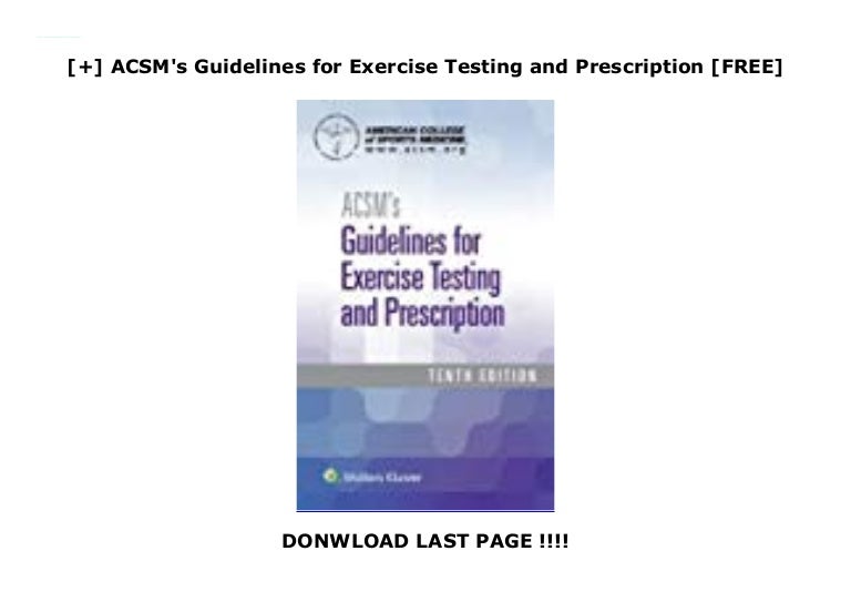ACSM's Guidelines for Exercise Testing and Prescription [FREE]