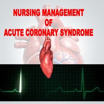 acute coronary syndrome management for nurses | PPTX