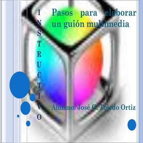 INSTRUCTIVO PARA ELABORAR UN GUIÓN MULTIMEDIA
