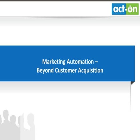 Marketing Automation - Beyond Customer Acquisition