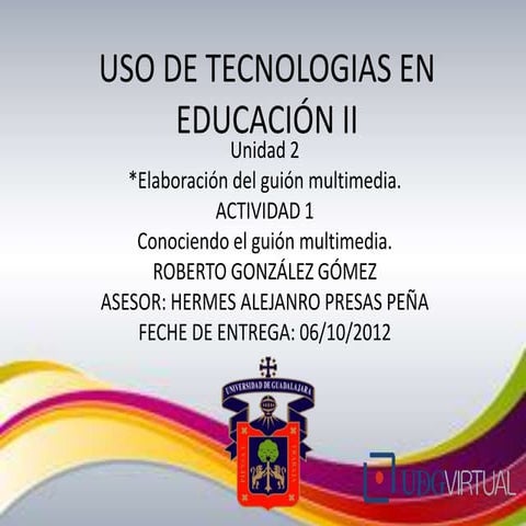 Elaboración del guión multimedia.