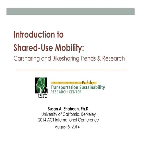 ACT 2014 Introduction to Shared Use Mobility-Carsharing and Bikesharing Trend...