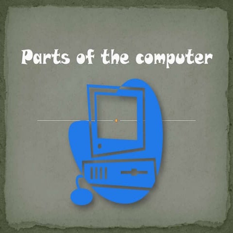 Parts of a COmputer
