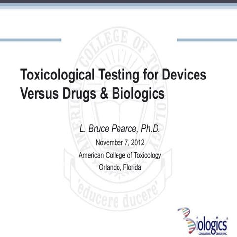 Toxicological Testing for Devices Versus Drugs & Biologics