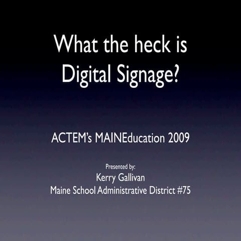 What the heck is  Digital Signage?