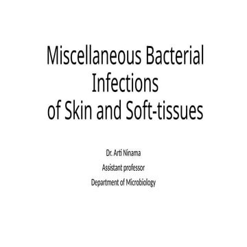 Miscellaneous Bacterial Infectionsof Skin and Soft-tissues.pptx