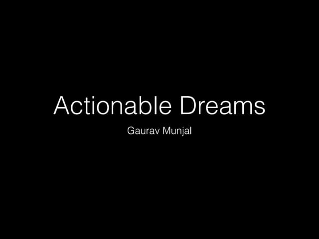 Actionable Dreams