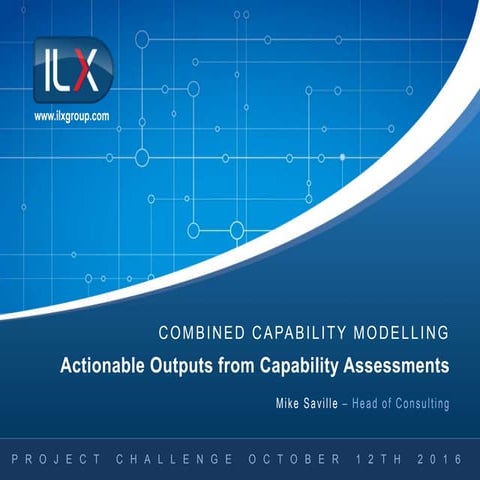 Actionable outputs from capability assessments - project challenge