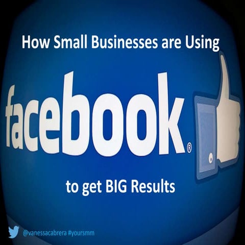 How Small Businesses Are Using Facebook to Get BIG Results