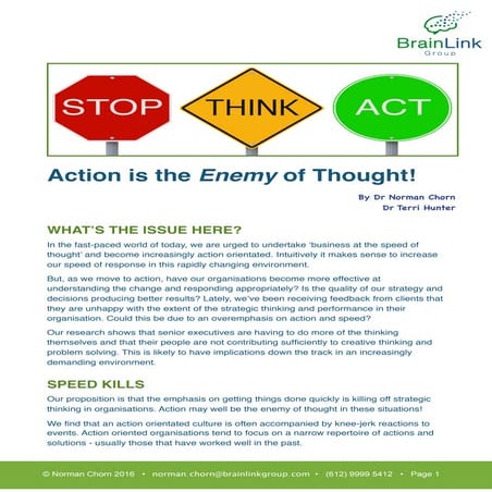 Action is the enemy of thought