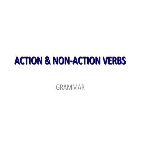 Action & non action verbs explanation