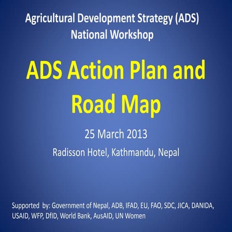 Action Plan and Roadmap for the Agricultural Development Strategy in Nepal Wo...