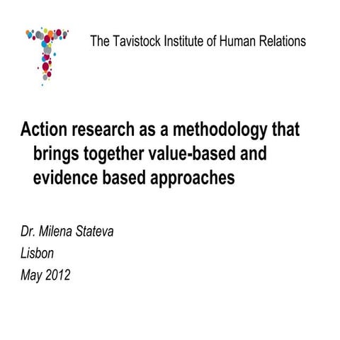 Action research as a methodology that brings together value-based and evidenc...