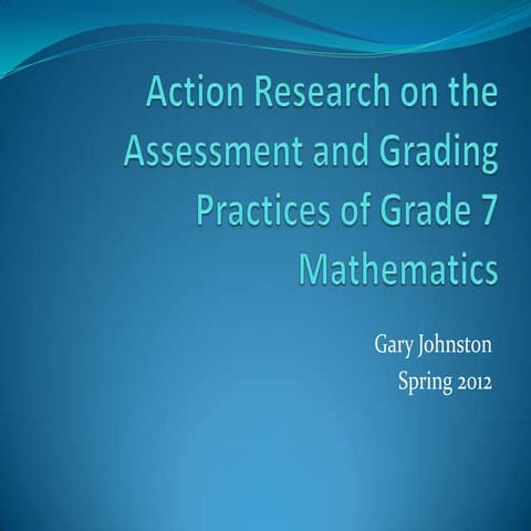 Action research on grading and assessment practices of grade 7 mathematics