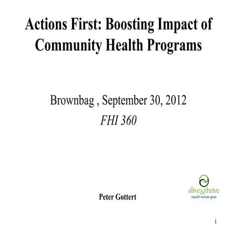 Actions first boosting impact of community health programs. september 26, 2012