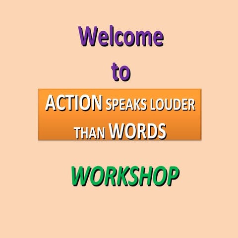 Action speaks louder than words workshop (1)