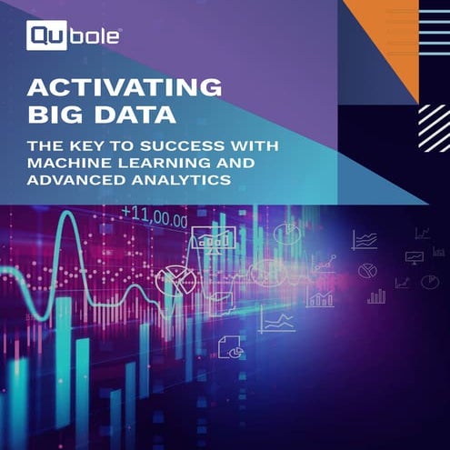 Activating Big Data: The Key To Success with Machine Learning Advanced Analyt...