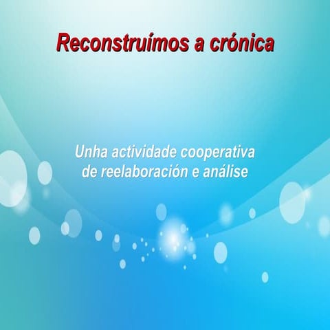 Reconstruímos a crónica