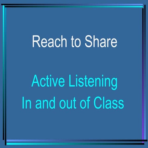 Active Listening In and Out of Class
