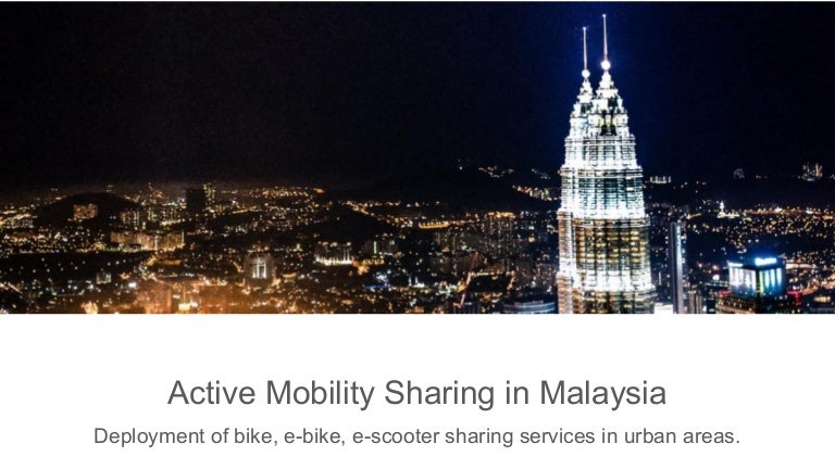 Active Mobility Sharing In Malaysia Deployment Of Bike Ebike Escoot
