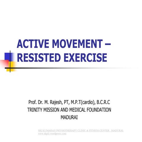 Active movement    resisted exercises