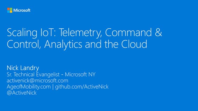 Scaling IoT: Telemetry, Command & Control, Analytics and the Cloud
