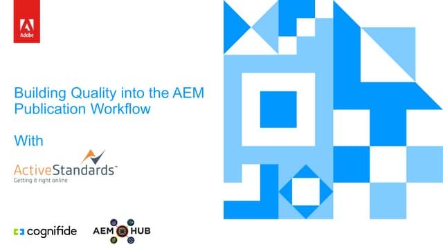 Building Quality into the AEM Publication Workflow with Active Standards by D...
