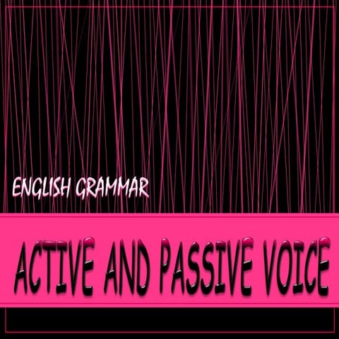 Active voice and passive voice