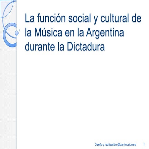 Trabajo colaborativo:  La función social y cultural de la música en Argentina...