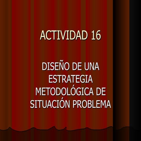 Actividad 16 diseño de una estrategia metodologica de situacion problema