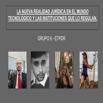 LA NUEVA REALIDAD JURÍDICA EN EL MUNDO TECNOLÓGICO Y LAS INSTITUCIONES QUE LO...