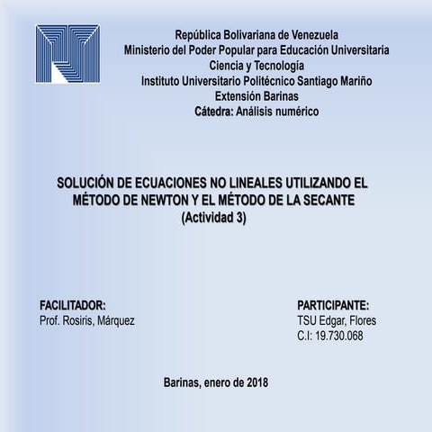 EJERCICIOS RESUELTOS SOBRE EL MÉTODO DE NEWTON Y EL MÉTODO DE LA SECANTE
