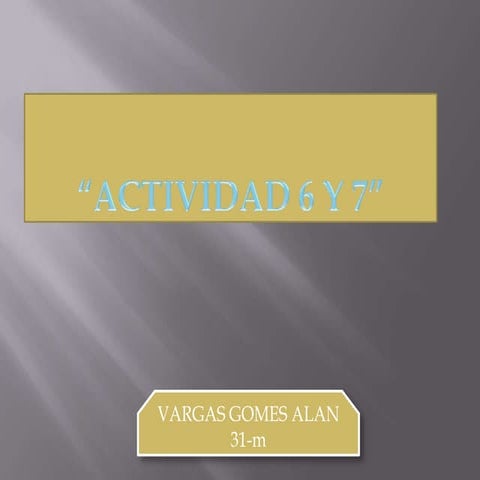 ACTIVIDAD 6 Y 7 