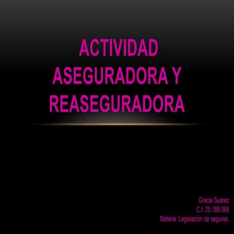 Actividad aseguradora y reaseguradora